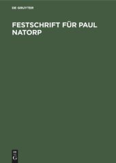 book Festschrift für Paul Natorp: Zum Siebzigsten Geburtstage von Schülern und Freunden gewidmet