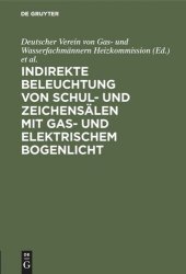 book Indirekte Beleuchtung von Schul- und Zeichensälen mit Gas- und elektrischem Bogenlicht