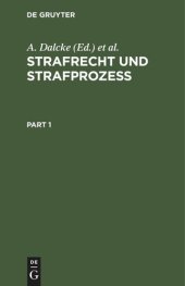 book Strafrecht und Strafprozeß: Eine Sammlung der wichtigsten das Strafrecht und das Strafverfahren betreffenden Gesetze. Zum Handgebrauche für den preußischen Praktiker