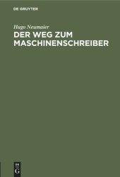 book Der Weg zum Maschinenschreiber: Ausbildung im Maschinenschreiben nach dem Tastsystem bis zum Geschäftsmaschinenschreiber