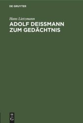 book Adolf Deißmann zum Gedächtnis: Rede bei der Gedenkfeier der Theologischen Fakultät zu Berlin am 18. Juni 1937