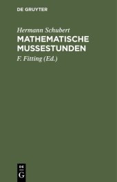 book Mathematische Mußestunden: Eine Sammlung von Geduldspielen, Kunststücken und Unterhaltungsaufgaben mathematischer Natur