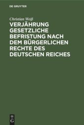 book Verjährung gesetzliche Befristung nach dem bürgerlichen Rechte des deutschen Reiches