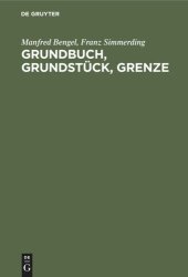 book Grundbuch, Grundstück, Grenze: Handkommentar zur Grundbuchordnung unter besonderer Berücksichtigung katasterrechtlicher Fragen