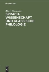 book Sprachwissenschaft und Klassische Philologie: Vortrag gehalten am 31. Mai 1928 im Weimar auf der 3. Fachtagung der Klassischen Altertumswissenschaft