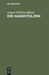 book Die Hagestolzen: Ein Lustspiel in fünf Aufzügen