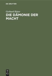 book Die Dämonie der Macht: Betrachtungen über Geschichte und Wesen des Machtproblems im politischen Denken der Neuzeit