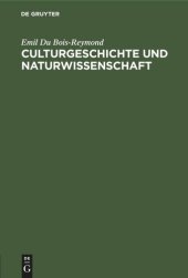 book Culturgeschichte und Naturwissenschaft: Vortrag gehalten am 24. März 1877 im Verein für Wissenschaftliche Vorlesungen zu Köln