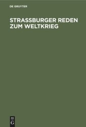 book Straßburger Reden zum Weltkrieg: Gehalten von den Professoren der Universität Straßburg