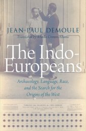 book The Indo-Europeans: Archaeology, Language, Race, and the Search for the Origins of the West