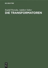 book Die Transformatoren: Theorie, Aufbau und Berechnung. Ein Handbuch für Studierende und Praktiker