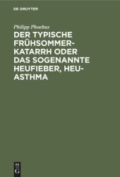 book Der typische Frühsommer-Katarrh oder das sogenannte Heufieber, Heu-Asthma