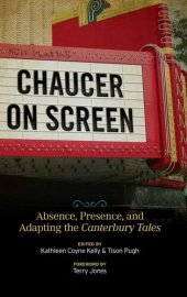 book Chaucer on Screen: Absence, Presence, and Adapting the Canterbury Tales