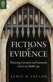 book Fictions of Evidence: Witnessing, Literature, and Community in the Late Middle Ages