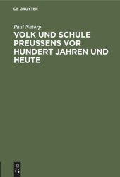 book Volk und Schule Preußens vor hundert Jahren und heute: Festrede gehalten auf der Deutschen Lehrerversammlung zu Dortmund, Pfingsten 1908