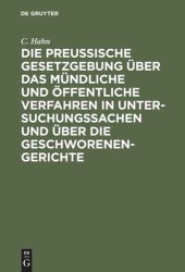 book Die preussische Gesetzgebung über das mündliche und öffentliche Verfahren in Untersuchungssachen und über die Geschworenen-Gerichte