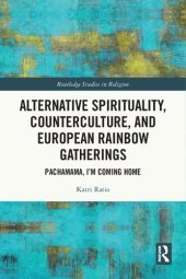 book Alternative Spirituality, Counterculture, and European Rainbow Gatherings