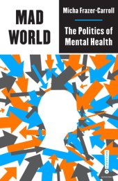 book Mad World: The Politics of Mental Health