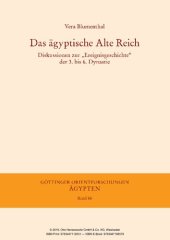 book Das ägyptische Alte Reich: Diskussionen zur „Ereignisgeschichte“ der 3. bis 6. Dynastie