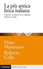 book La più antica lirica italiana. «Quando eu stava in le tu cathene» (Ravenna 1226)