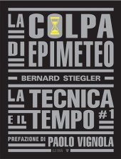 book La colpa di Epimeteo. La tecnica e il tempo vol. I