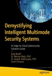 book Demystifying Intelligent Multimode Security Systems: An Edge-to-Cloud Cybersecurity Solutions Guide