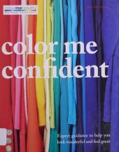 book Color Me Confident: Expert guidance to help you feel confident and look great