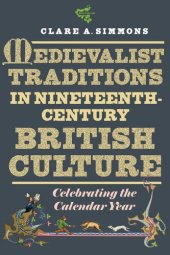 book Medievalist Traditions in Nineteenth-Century British Culture: Celebrating the Calendar Year