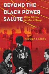 book Beyond the Black Power Salute: Athlete Activism in an Era of Change