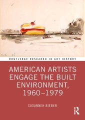 book American Artists Engage the Built Environment, 1960-1979