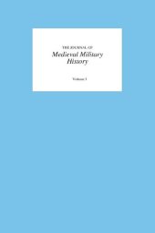 book The Journal of Medieval Military History. Volume I