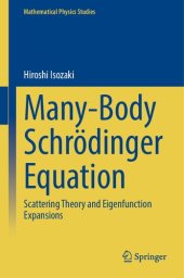 book Many-Body Schrödinger Equation - Scattering Theory and Eigenfunction Expansions