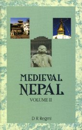 book Medieval Nepal, Volume II: A History of the Three Kingdoms 1520 A.D. to 1768 A.D.