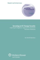 book Investing in EU Energy Security: On the Market Based Pat To Adequ (Energy and Environmental Law & Policy Series, 11)