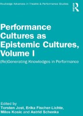 book Performance Cultures as Epistemic Cultures, Volume I: Regenerating Knowledges in Performance