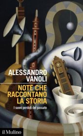 book Note che raccontano la storia. I suoni perduti del passato