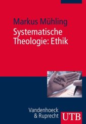 book Systematische Theologie: Ethik: Eine christliche Theorie vorzuziehenden Handelns