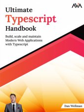 book Ultimate Typescript Handbook: Build, scale and maintain Modern Web Applications with Typescript