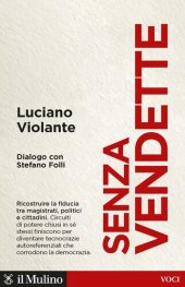 book Senza vendette. Ricostruire la fiducia tra magistrati, politici e cittadini. Dialogo con Stefano Folli