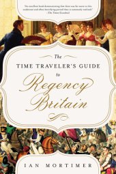 book The Time Traveller's Guide to Regency Britain