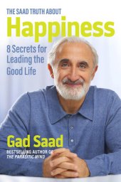 book The Saad Truth about Happiness: 8 Secrets for Leading the Good Life