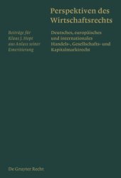 book Perspektiven des Wirtschaftsrechts: Deutsches, europäisches und internationales Handels-, Gesellschafts- und Kapitalmarktrecht. Beiträge für Klaus J. Hopt aus Anlass seiner Emeritierung