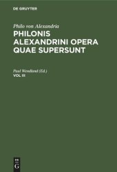 book Philonis Alexandrini opera quae supersunt: Vol III