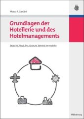 book Grundlagen der Hotellerie und des Hotelmanagements: Hotelbranche - Hotelbetrieb - Hotelimmobilie