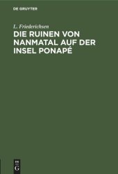 book Die Ruinen von Nanmatal auf der Insel Ponapé: Vortrag, gehalten am 1. Oktober 1874 in der geographischen Gesellschaft in Hamburg