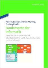 book Fundamente der Informatik: Funktionale, imperative und objektorientierte Sicht, Algorithmen und Datenstrukturen.