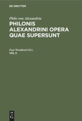 book Philonis Alexandrini opera quae supersunt: Vol II