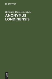 book Anonymus Londinensis: Auszüge eines Unbekannten aus Aristoteles-Menons Handbuch der Medizin und aus Werken anderer älterer Ärzte