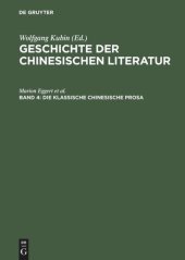 book Geschichte der chinesischen Literatur. Band 4 Die klassische chinesische Prosa: Essay, Reisebericht, Skizze, Brief ; vom Mittelalter bis zur Neuzeit