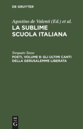 book La sublime scuola italiana: Poeti, Volume 8: Gli ultimi canti della Gerusalemme liberata